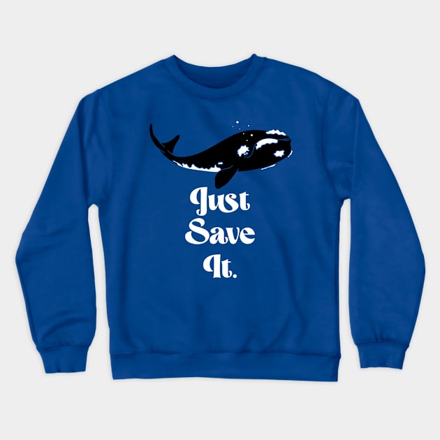 Just Save It Crewneck Sweatshirt by opippi